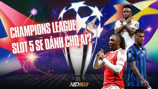 Suất Champions League thứ 5 có còn dành cho Premier League?