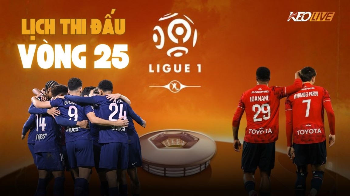 Lịch thi đấu vòng 25 Ligue 1 2025/26 | Keolive