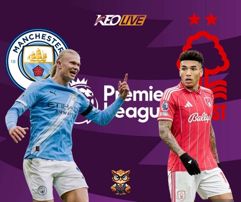 Trận đấu giữa Manchester City và Nottingham Forest | Keolive