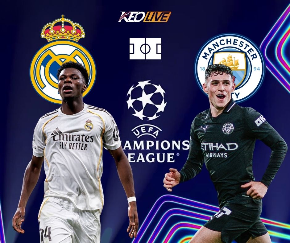 Màn tái ngộ giữa Real Madrid vs Man City | Keolive