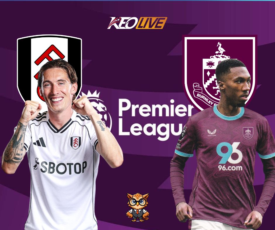 Trận đấu giữa Fulham vs Burnley | Keolive