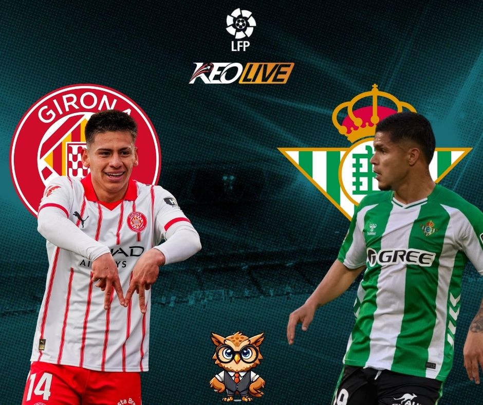 Girona vs Real Betis | Keolive