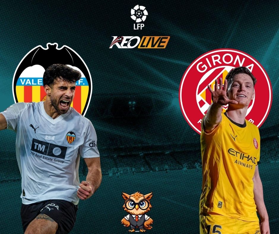 Valencia vs Girona | Keolive