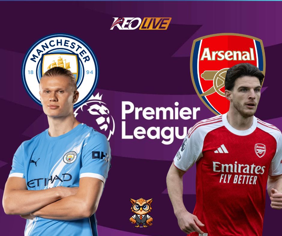 Trận đấu giữa Man City vs Arsenal | Keolive