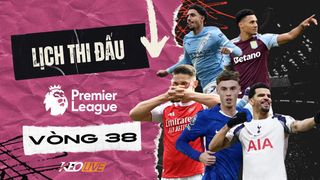 Lịch thi đấu vòng 38 Premier League 2025/26: Chào đón tân vương