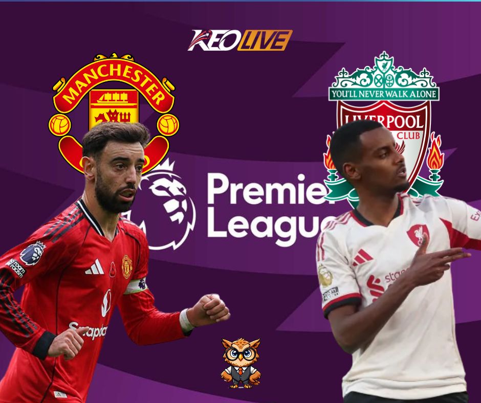 Trận đấu giữa Man Utd vs Liverpool | Keolive