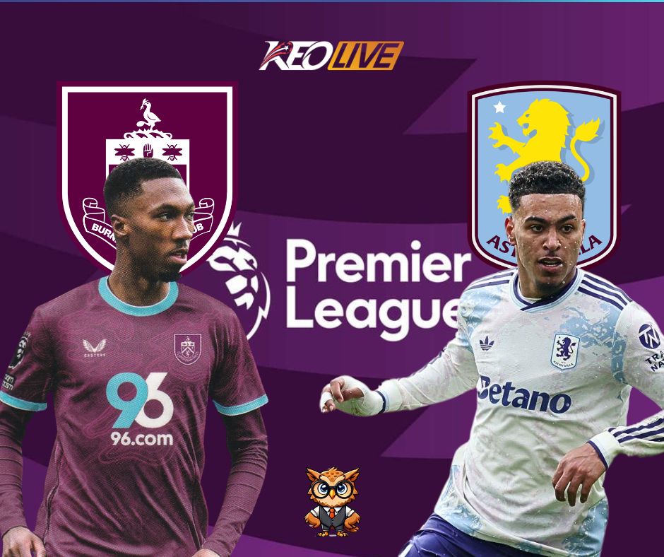 Trận đấu giữa Burnley vs Aston Villa | Keolive