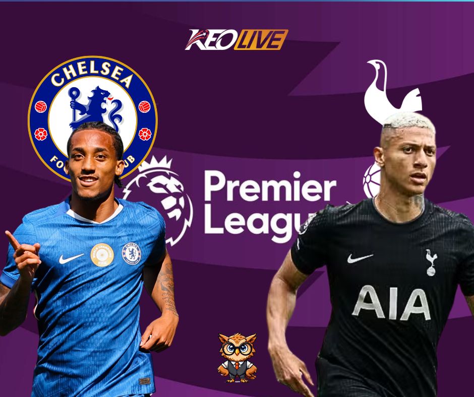 Trận đấu giữa Chelsea vs Tottenham | Keolive