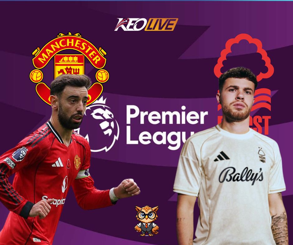 Trận đấu giữa Man Utd vs Nottingham Forest | Keolive