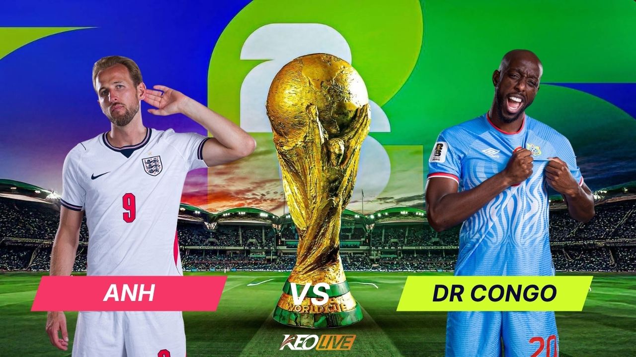 Trận đấu giữa Anh vs DR Congo | Keolive