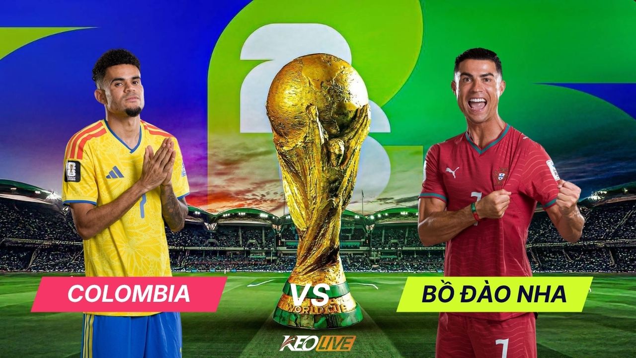 Colombia vs Bồ Đào Nha | Keolive