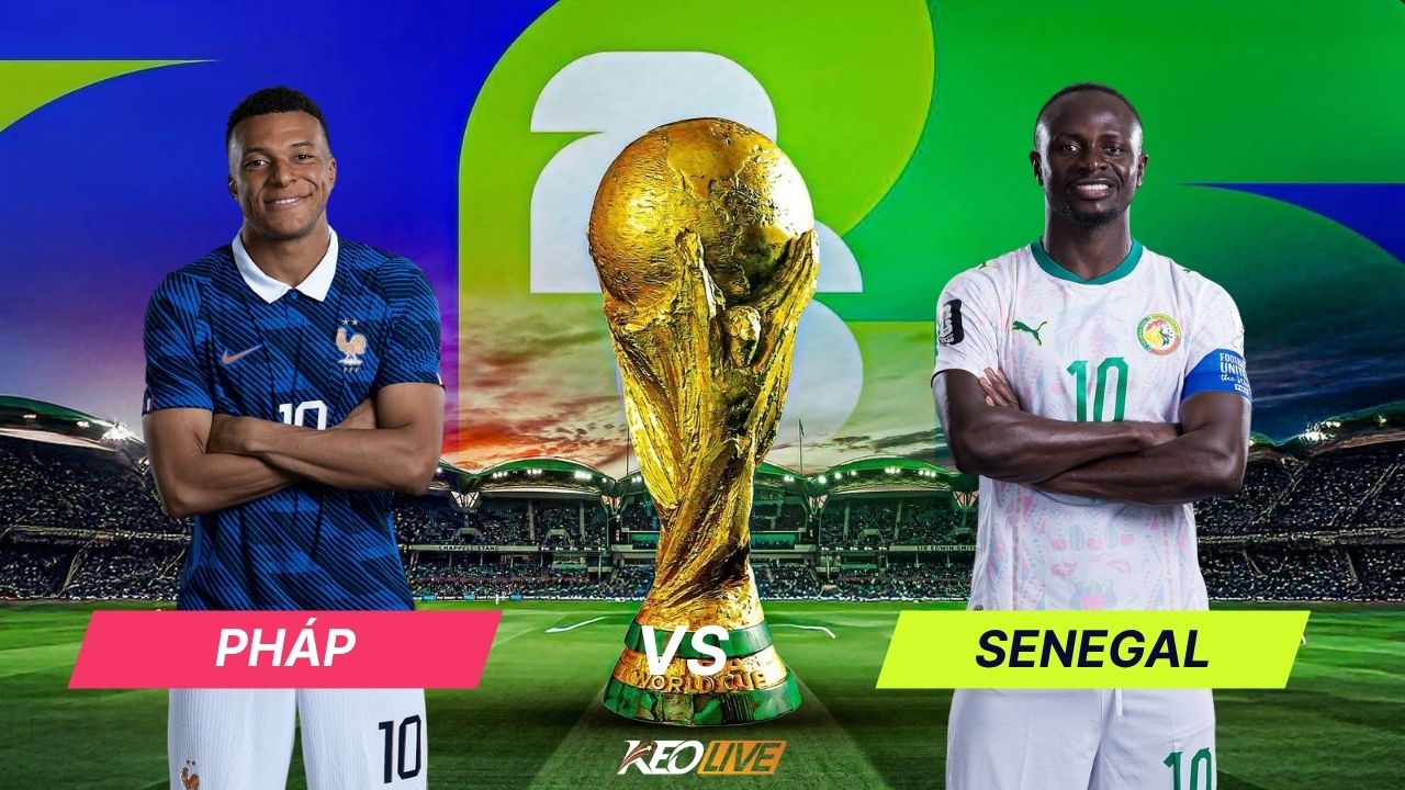 Pháp vs Senegal | Keolive