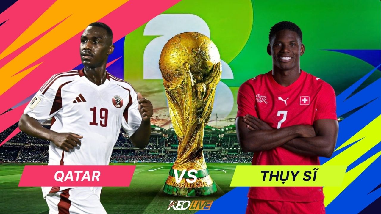 Qatar vs Thụy Sĩ | Keolive