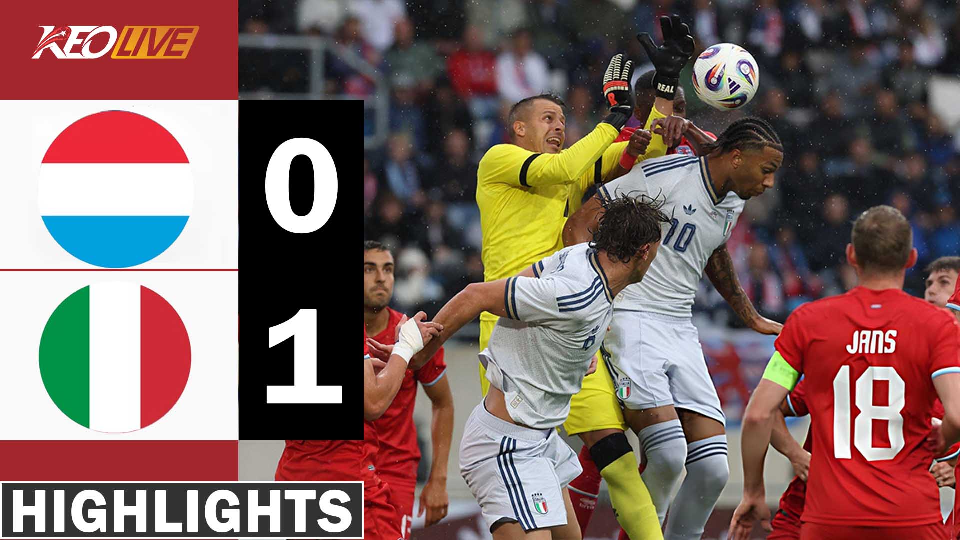 HIGHLIGHTS LUXEMBOURG - ITALIA: ĐỊNH ĐOẠT BẰNG TÌNH HUỐNG CỐ ĐỊNH | GIAO HỮU QUỐC TẾ
