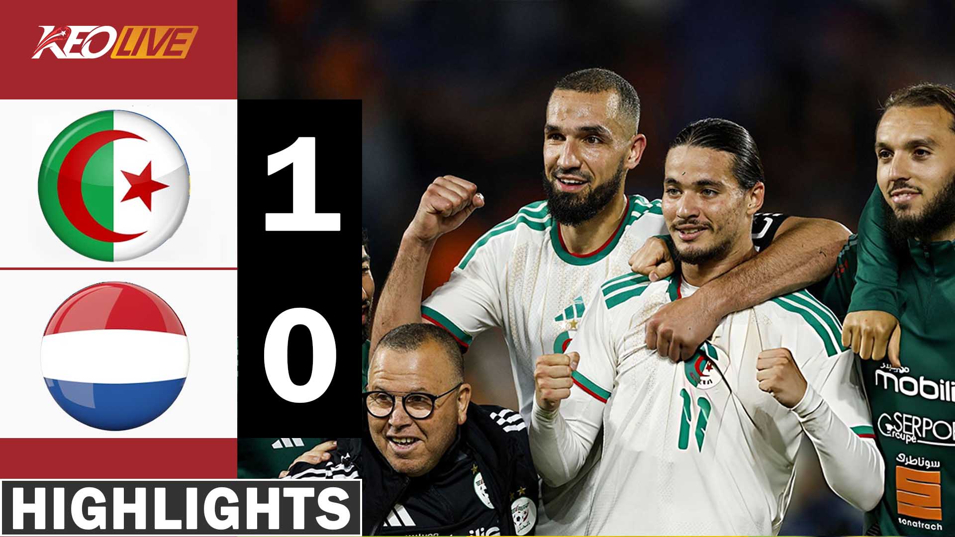HIGHLIGHTS HÀ LAN - ALGERIA: BẤT NGỜ PHÚT CUỐI, HÀNG CÔNG THIẾU SẮC BÉN | GIAO HỮU QUỐC TẾ