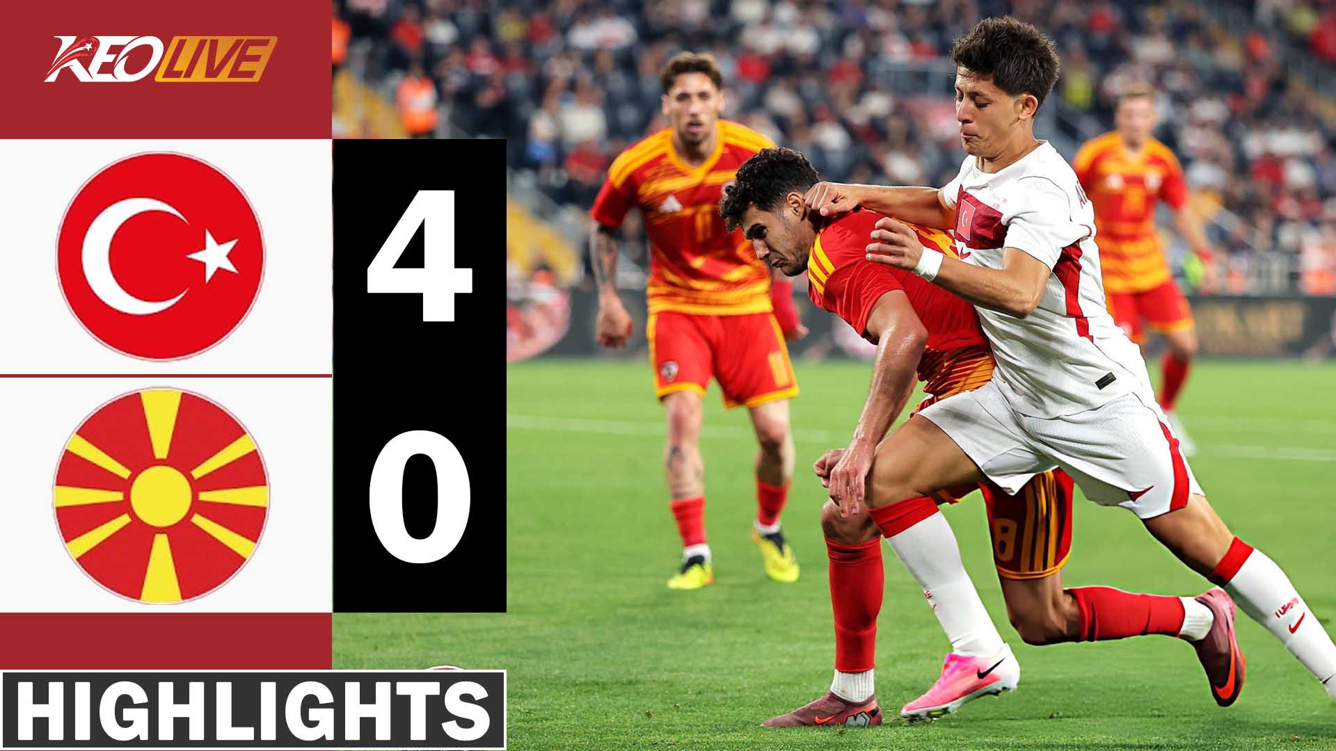 Highlights Thổ Nhĩ Kỳ 4-0 Bắc Macedonia