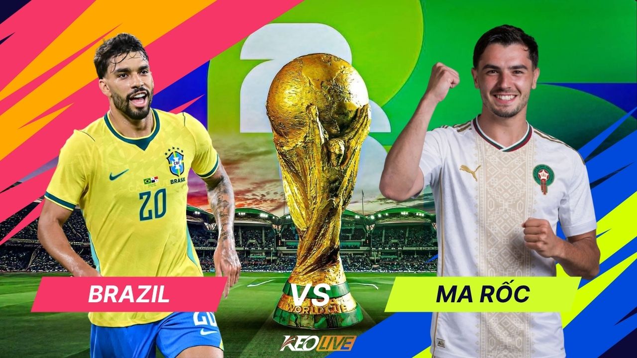 Trận cầu tâm điểm giữa Brazil vs Ma Rốc | Keolive