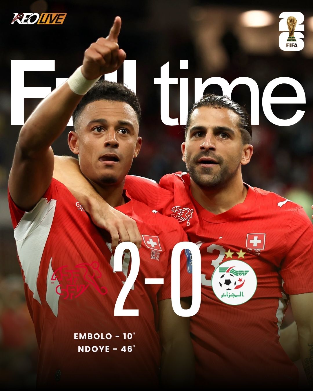 Thụy Sĩ 2-0 Algeria | Keolive