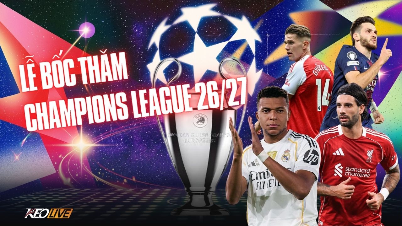 Champions League 2026/27 đã bắt đầu khởi tranh | Keolive