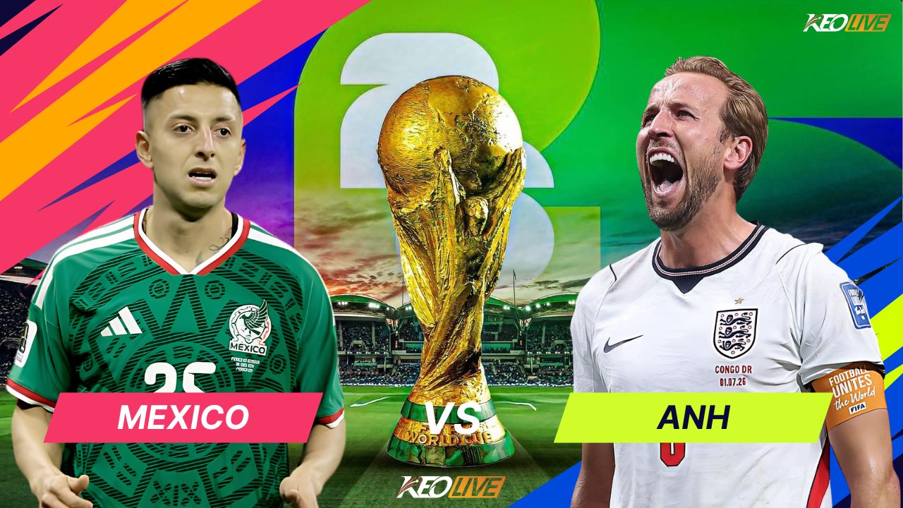 Mexico vs Anh sẽ đối đầu nhau đầy kịch tính | Keolive