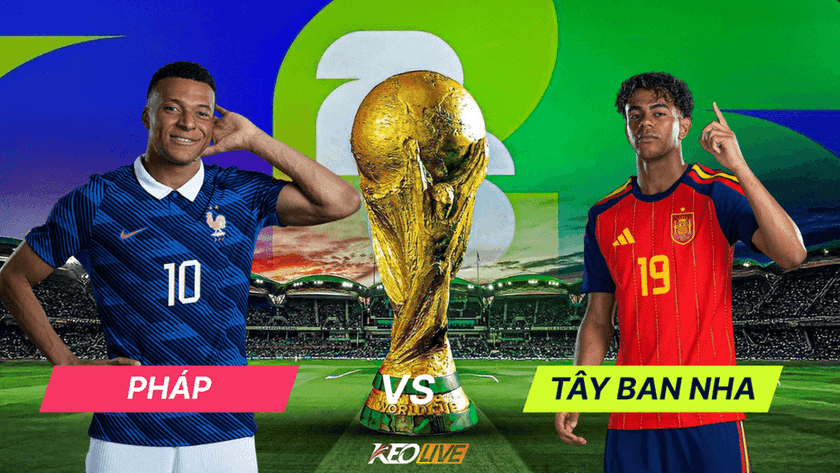 Pháp vs Tây Ban Nha | Keolive
