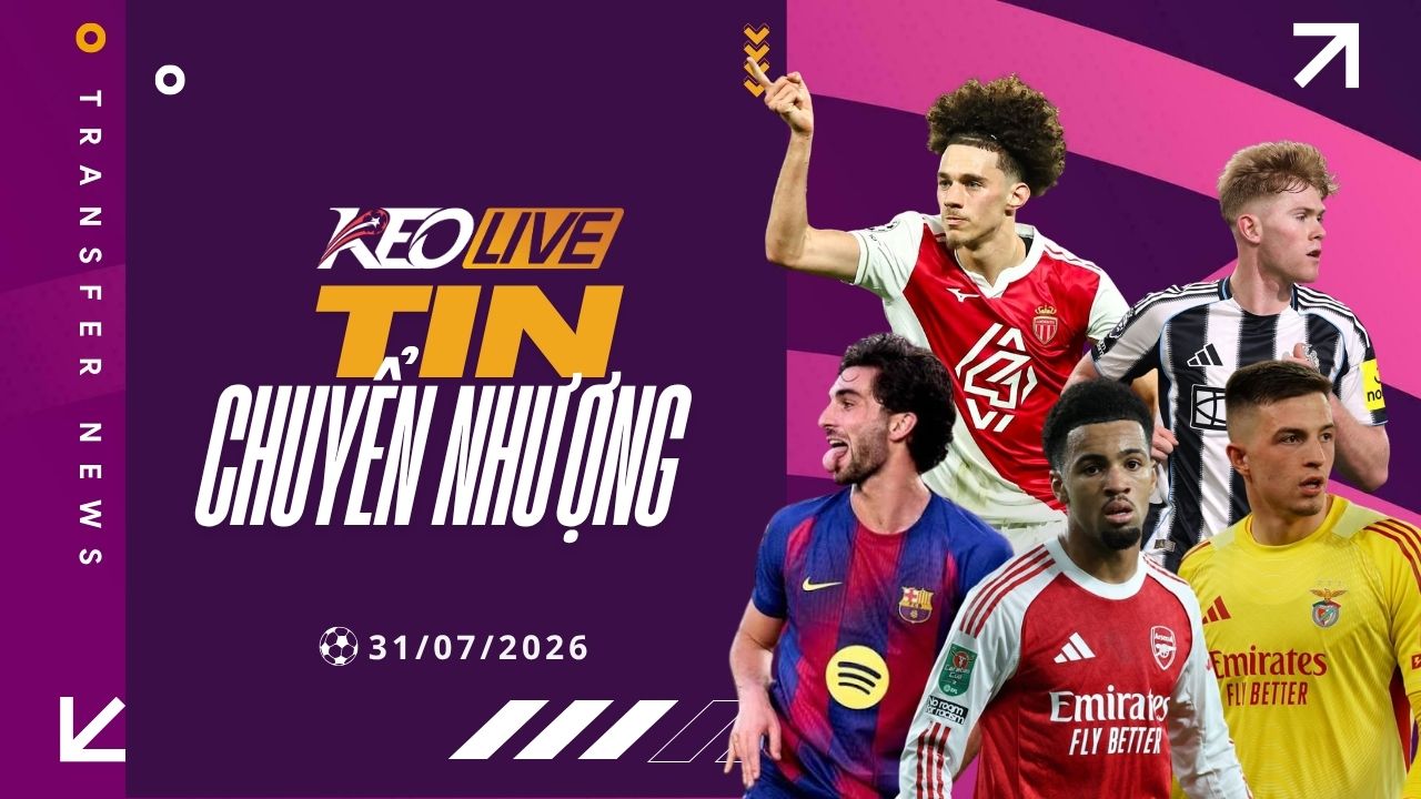 Tin chuyển nhượng 31/07/2026 | Keolive