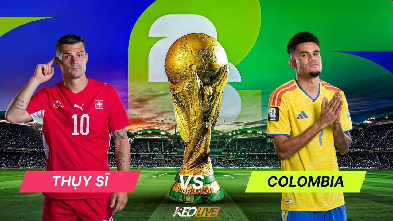 Thụy Sĩ vs Colombia | Keolive