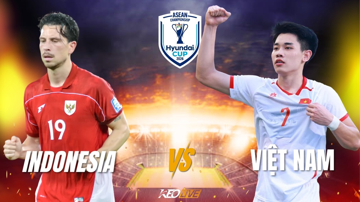 Indonesia và Việt Nam sẽ có trận chiến đáng mong đợi | Keolive