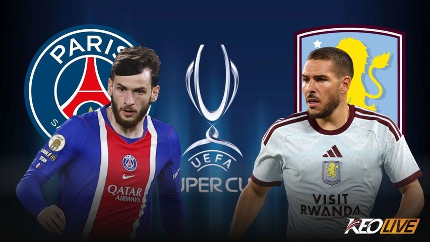 Nhận định Siêu cúp châu Âu, 02h00 ngày 13/08: Cơ hội nào cho Aston Villa? 