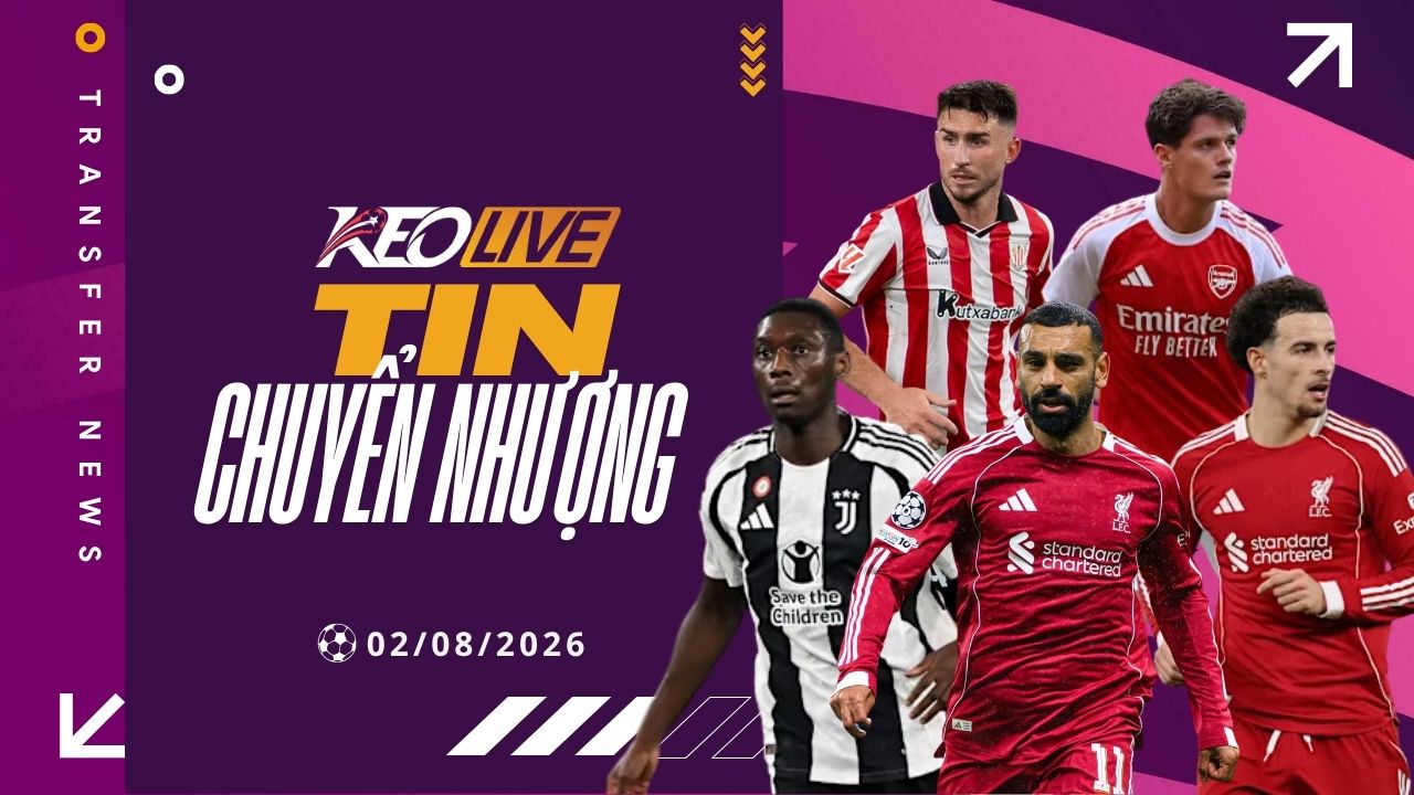 Tin chuyển nhượng 02/08/2026 | Keolive
