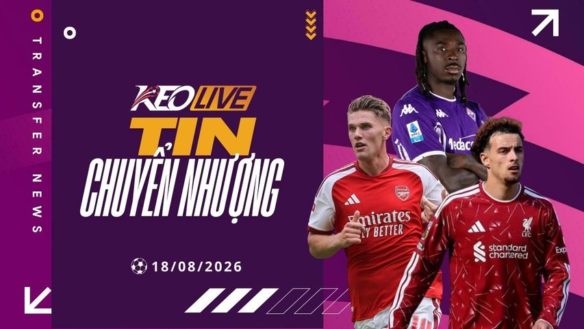 Mô tả hình ảnh cho bài viết Cập nhật tin chuyển nhượng 18/08/2026: Những lựa chọn bất ngờ