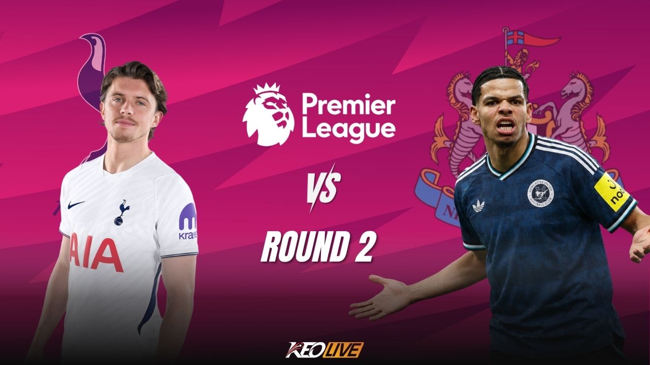 Trận đấu giữa Tottenham vs Newcastle | Keolive