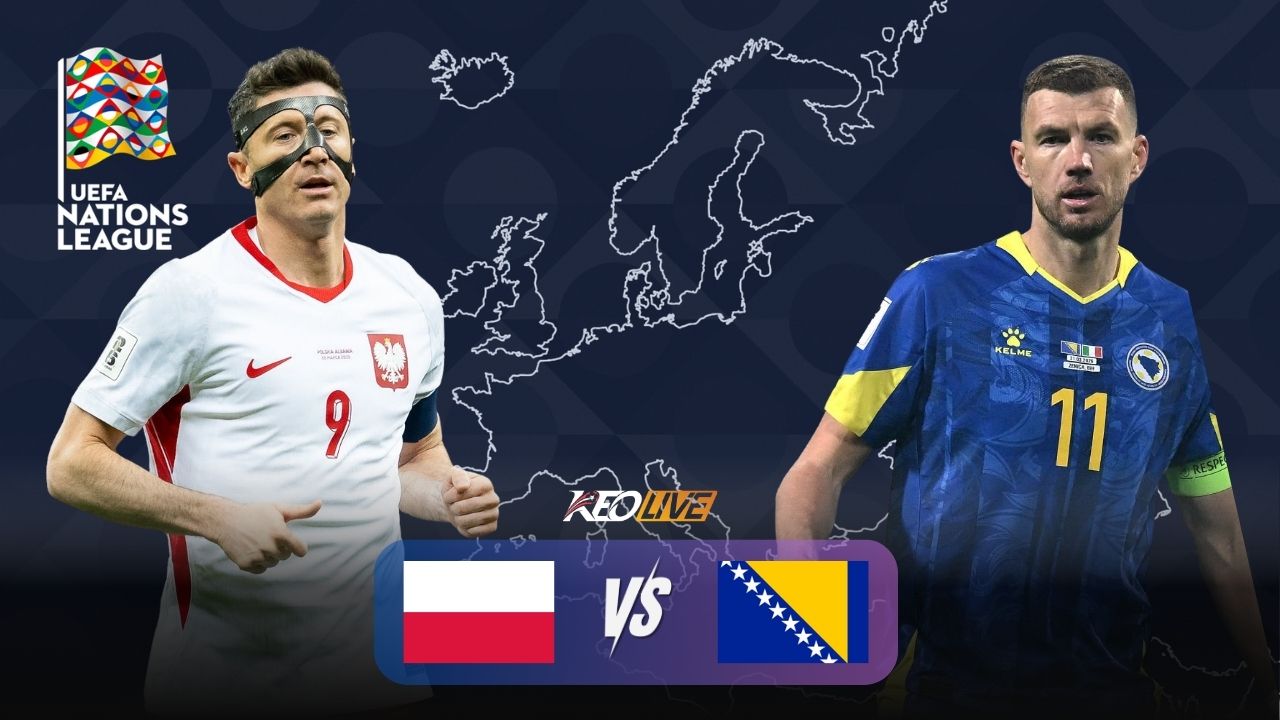 Ba Lan vs Bosnia & Herzegovina | Keolive