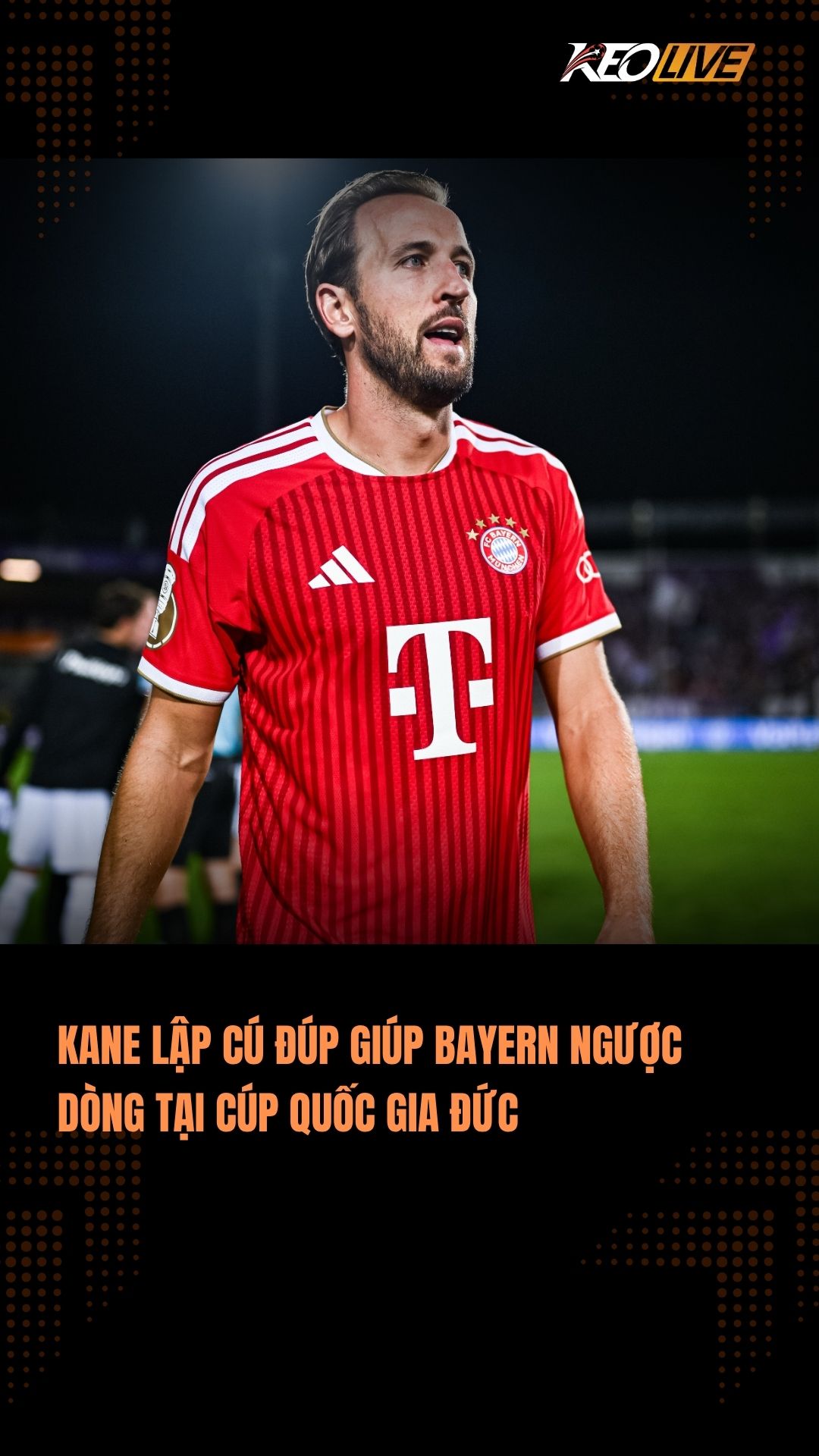 Harry Kane lập cú đúp, Bayern Munich ngược dòng thắng lớn