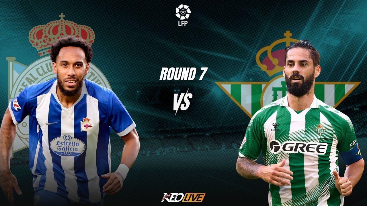 Deportivo A Coruna vs Real Betis | Keolive