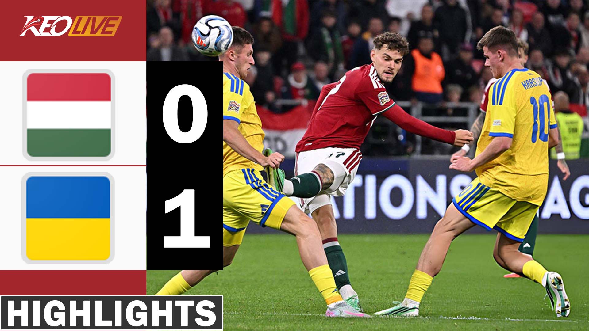 HIGHLIGHTS HUNGARY - UKRAINE | HÀNG CÔNG VÔ DUYÊN, THẤT THỦ TRÊN SÂN NHÀ | NATIONS LEAGUE 26-27