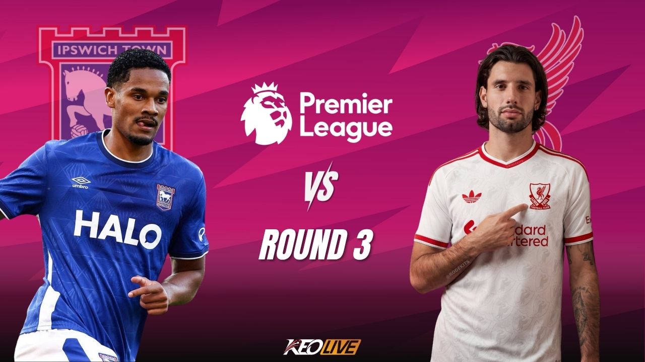 Trận đấu giữa Ipswich Town vs Liverpool | Keolive