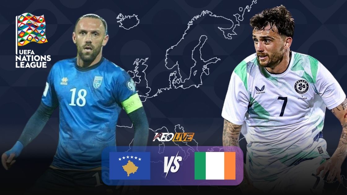 Trận đấu giữa Kosovo vs Ireland | Keolive