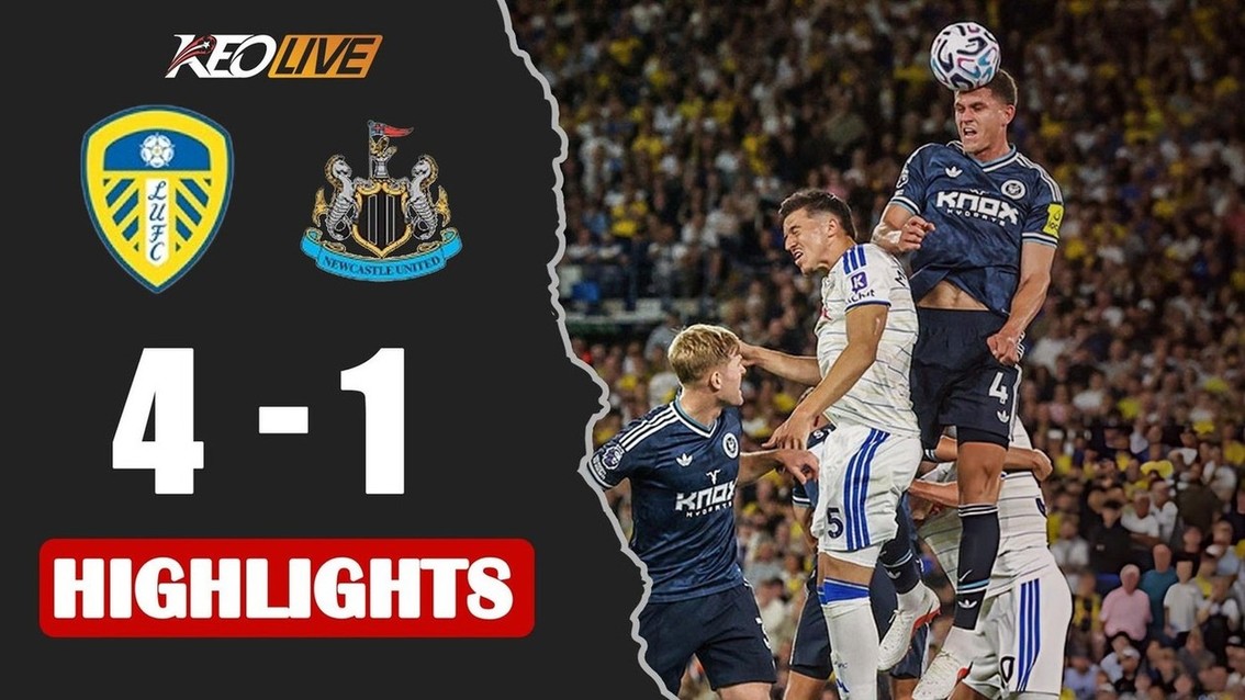 HIGHLIGHTS: LEEDS UNITED - NEWCASTLE UNITED | BÙNG NỔ TRÊN SÂN NHÀ, CHIẾN THẲNG HUỶ DIỆT