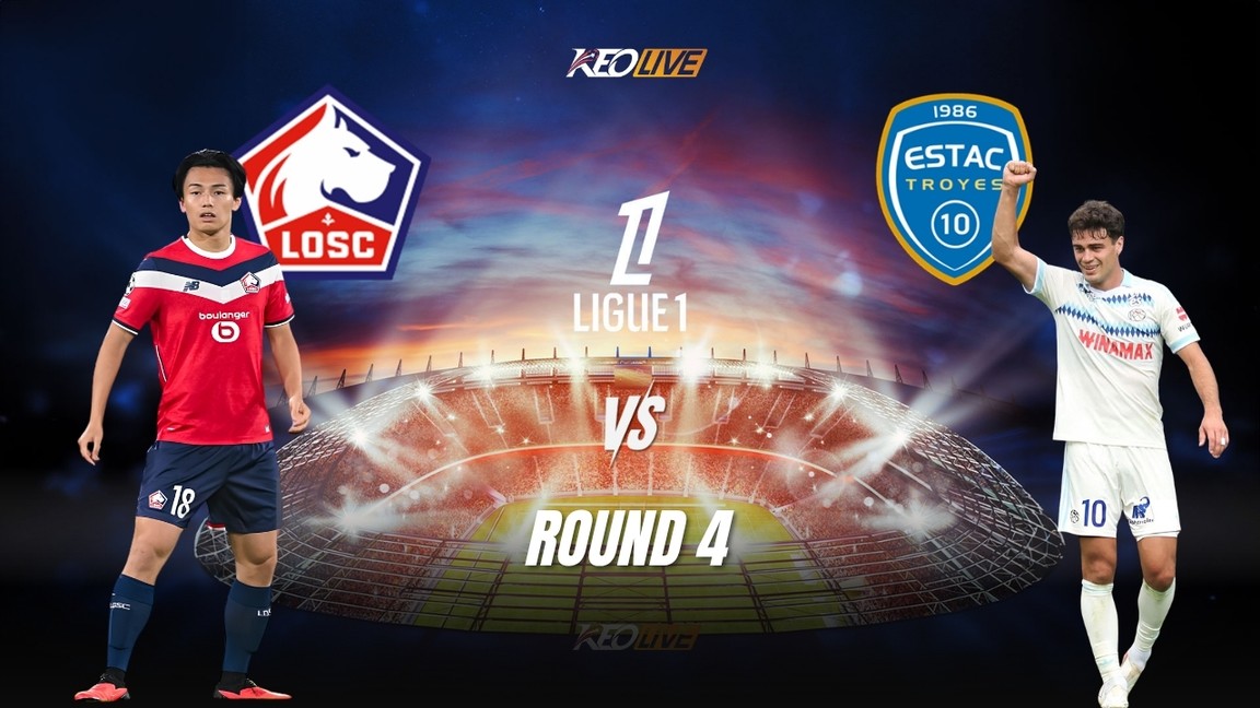 Lille vs Troyes sắp có cuộc chạm trán nảy lửa | Keolive