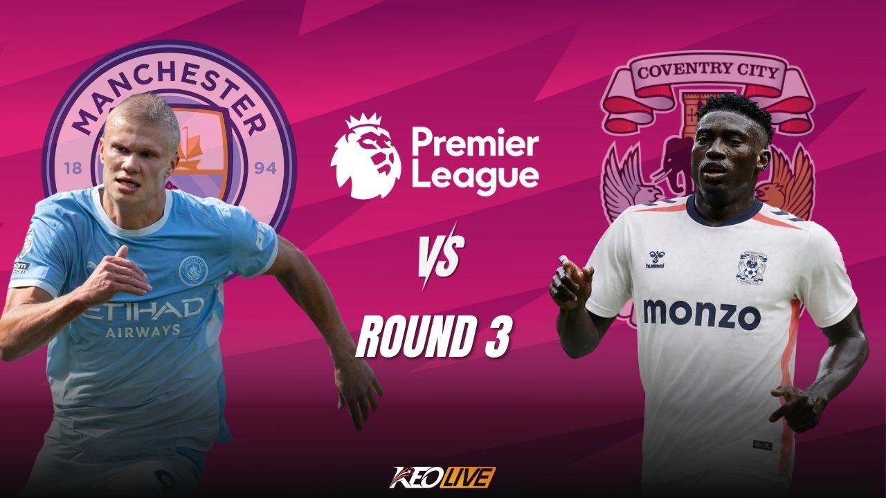 Trận đấu giữa Man City vs Coventry City | Keolive