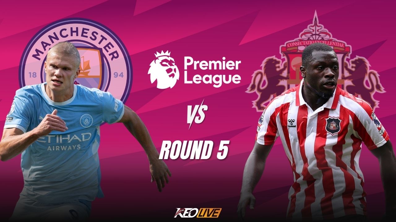 Trận đấu giữa Man City vs Sunderland | Keolive