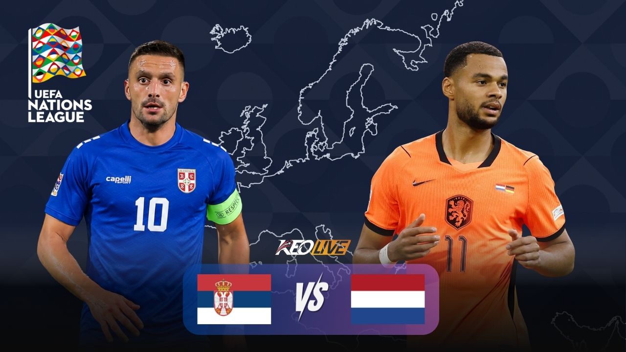 Serbia vs Hà Lan | Keolive