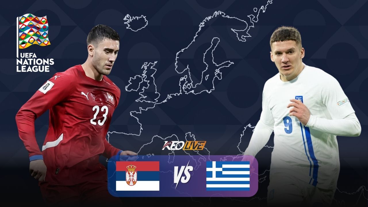 Serbia vs Hy Lạp | Keolive
