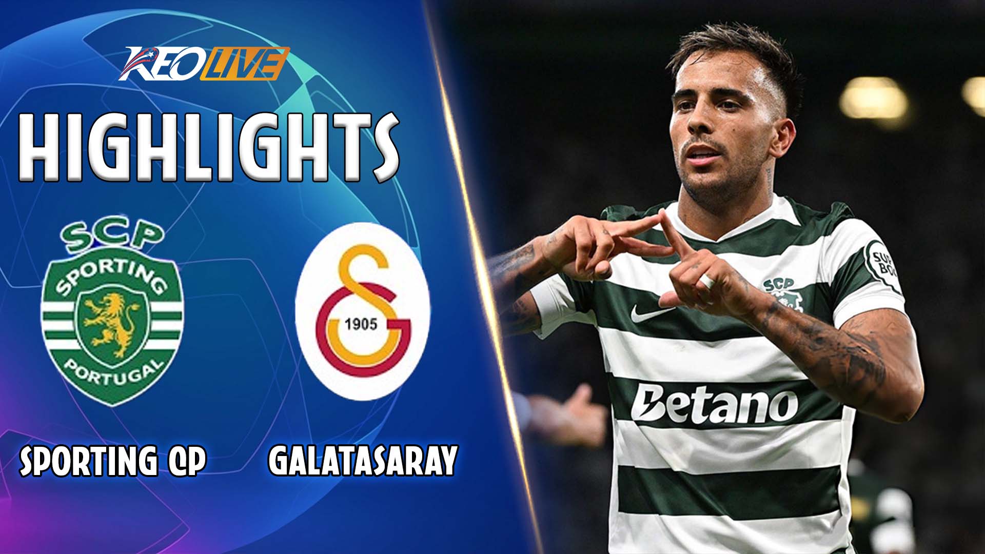 HIGHLIGHTS SPORTING CP VS GALATASARAY: SIÊU PHẨM CỨA LÒNG, CÚ "LẬT KÈO" KỊCH TÍNH| CHAMPIONS LEAGUE