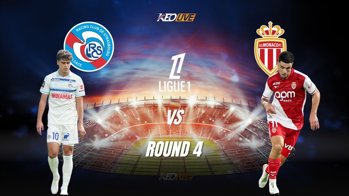 Strasbourg vs Monaco sắp có cuộc đụng độ nảy lửa | Keolive