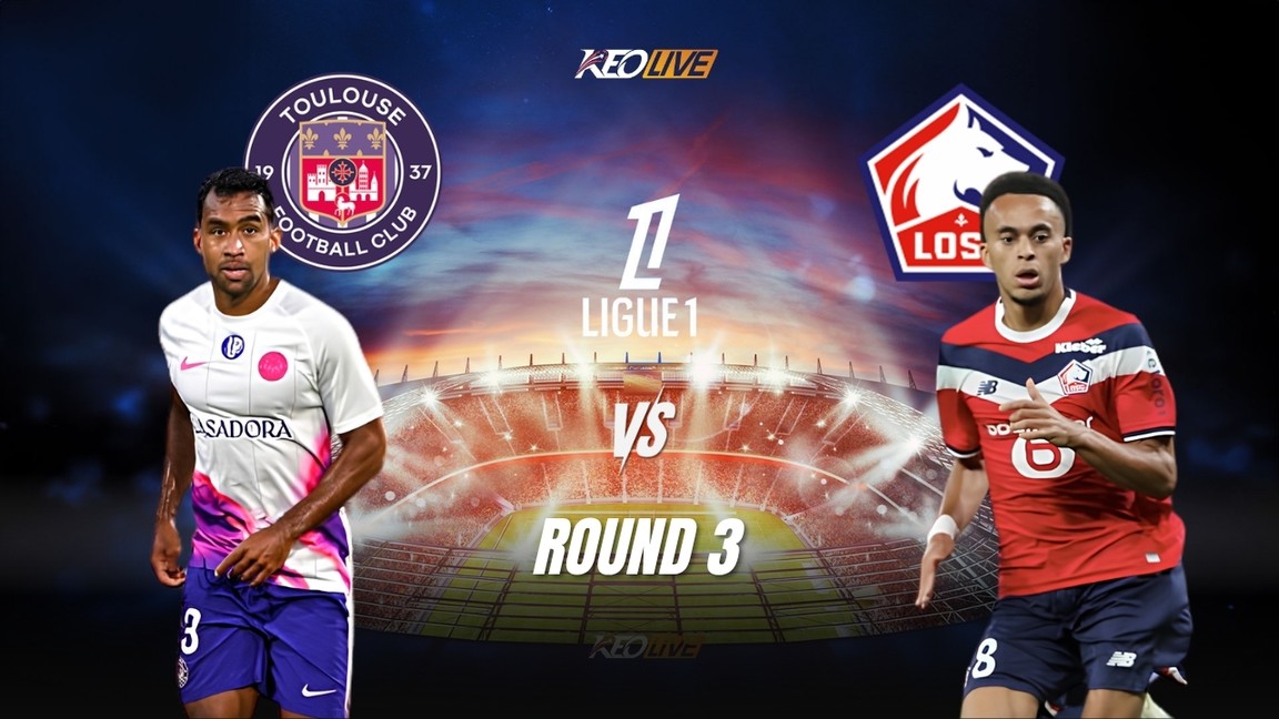 Toulouse vs Lille sắp có cuộc chạm trán nảy lửa | Keolive