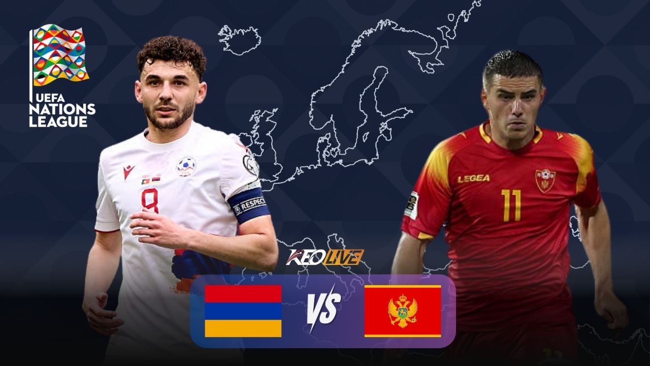 Trận đấu giữa Armenia vs Montenegro | Keolive
