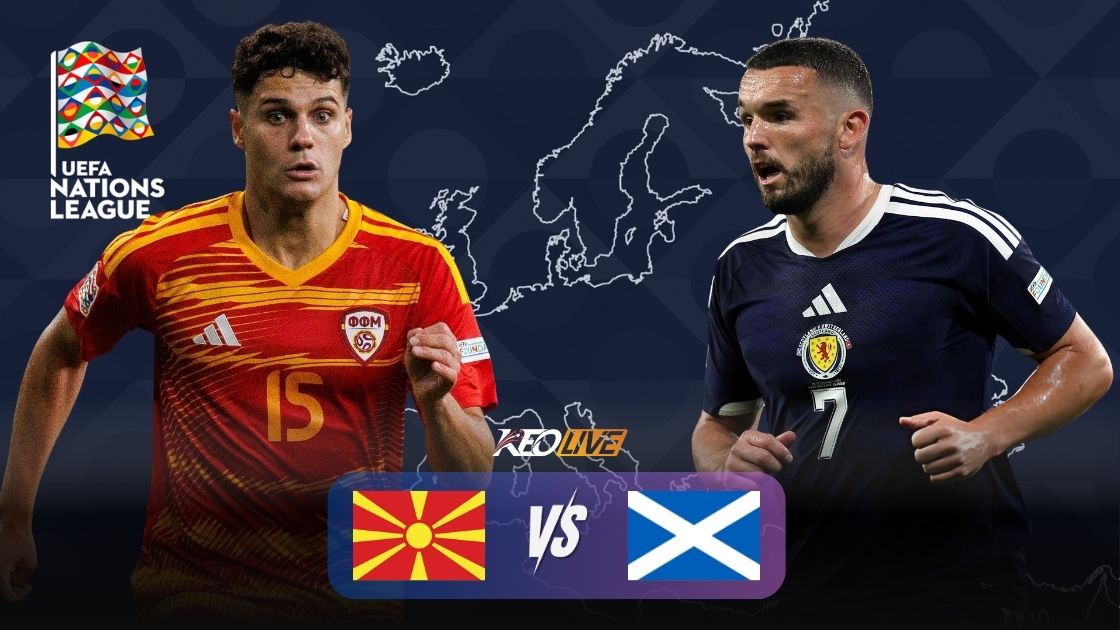 Trận đấu giữa Bắc Macedonia vs Scotland | Keolive