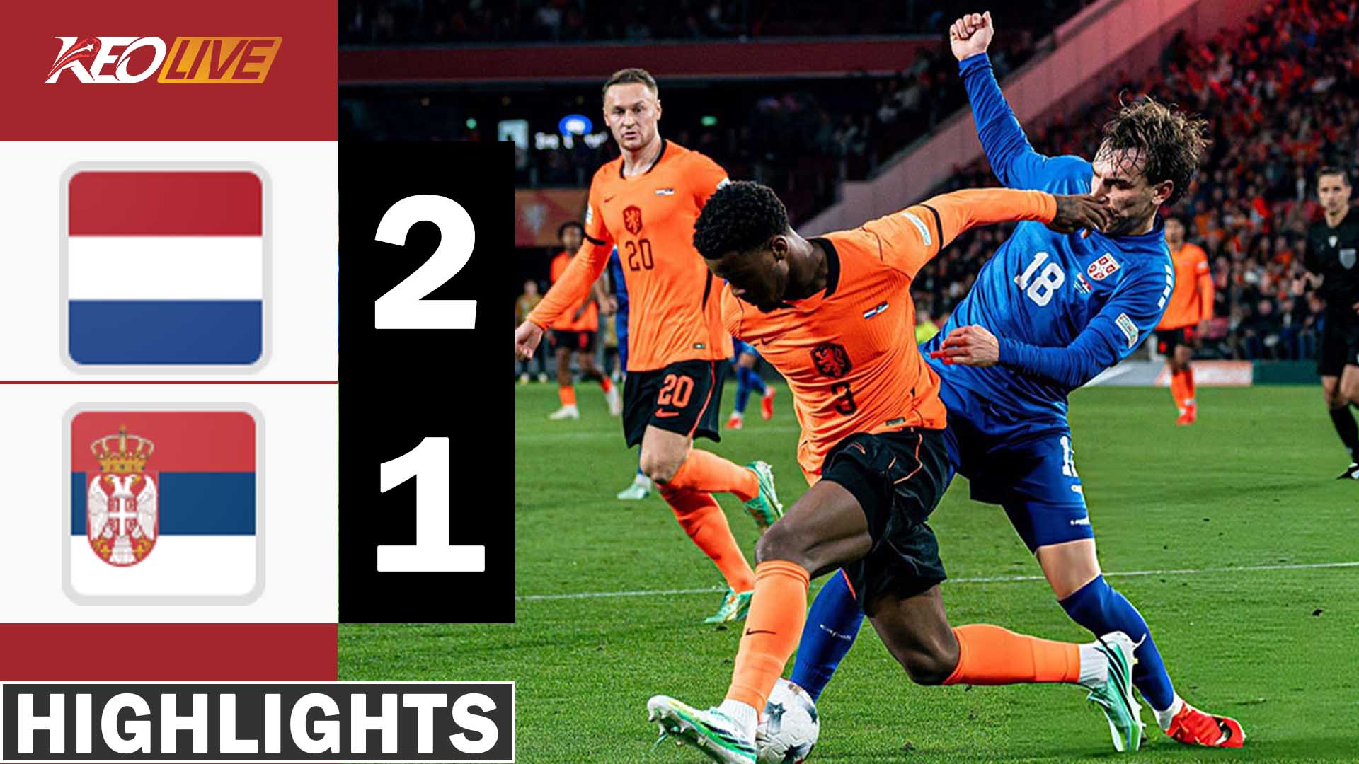 HIGHLIGHTS HÀ LAN - SERBIA: THẮNG LỢI NHỌC NHẰN, VƯƠN LÊN ĐẦU BẢNG | NATIONS LEAGUE 26-27